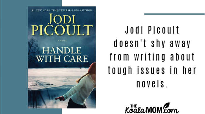 "Jodi Picoult doesn't shy away from writing about tough issues in her novels." review of Handle with Care by Jodi Picoult.