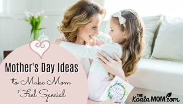 Mother's Day Ideas to Make Mom Feel Special