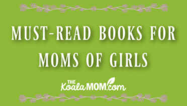 Must-Read Books for Moms of Girls. A list of recommended parenting and fiction books for moms raising girls.
