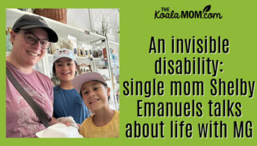 An invisible disability: single mom Shelby Emanuels talks about life with MG. Photo of Shelby with her daughters in a store provided by Shelby.