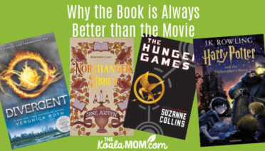 Why the Book is Always Better than the Movie. Covers of two Harry Potter books, Divergent, Hung Games, and Northanger Abbey shown.
